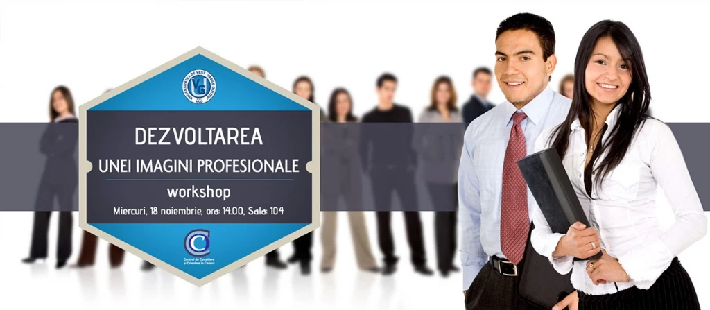 Dezvoltarea unei imagini profesionale workshop